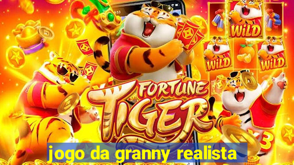 jogo da granny realista